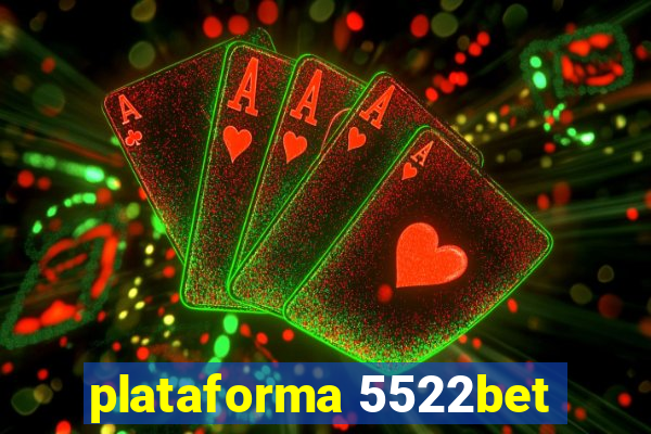 plataforma 5522bet